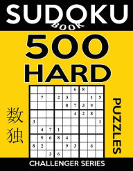 Title: Sudoku Book 500 Hard Puzzles: Sudoku Puzzle Book With Only One Level of Difficulty, Author: Sudoku Book
