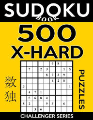 Title: Sudoku Book 500 Extra Hard Puzzles: Sudoku Puzzle Book With Only One Level of Difficulty, Author: Sudoku Book