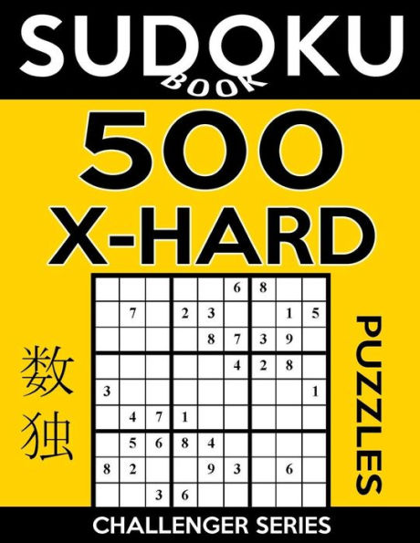 Sudoku Book 500 Extra Hard Puzzles: Sudoku Puzzle Book With Only One Level of Difficulty