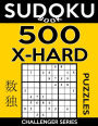 Sudoku Book 500 Extra Hard Puzzles: Sudoku Puzzle Book With Only One Level of Difficulty