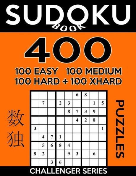 Sudoku Book 400 Puzzles, 100 Easy, 100 Medium, 100 Hard and 100 Extra Hard: Sudoku Puzzle Book With Four Levels of Difficulty To Improve Your Game