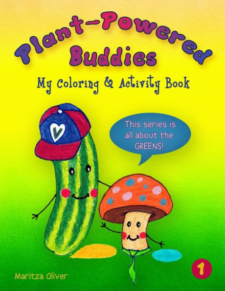 Plant-Powered Buddies: My Coloring and Activity Book