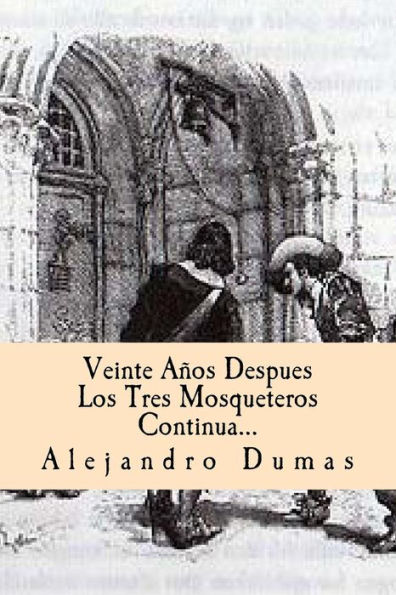 Veinte A�os Despues Los Tres Mosqueteros Continua (Spanish) Edition