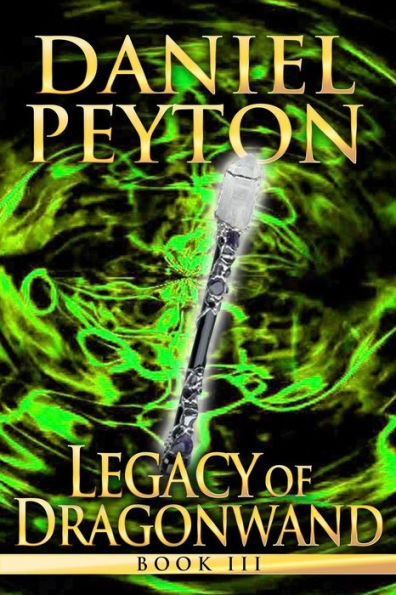 Legacy of Dragonwand: Book 3