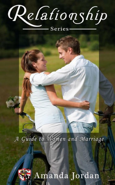 Relationship: Guide to Women and Marriage