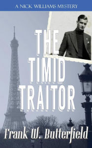 Title: The Timid Traitor, Author: Frank W Butterfield