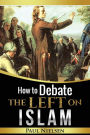 How to Debate the Left on Islam