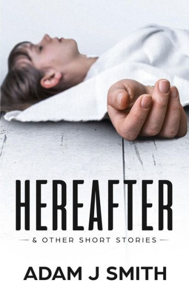 Hereafter & Other Short Stories