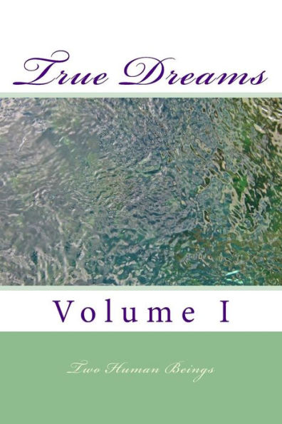 True Dreams: Volume I