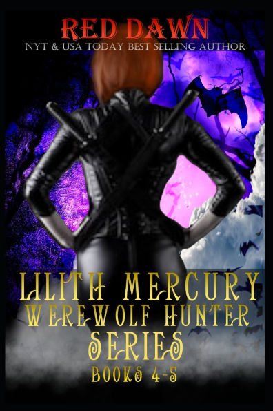 Lilith Mercury, Werewolf Hunter Books 4-5