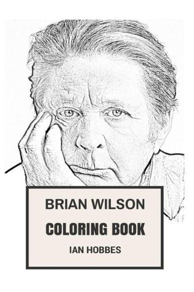 Brian Wilson Coloring Book: Epic American Surf Rock Legend and Brian Wilson Frontman and Singer Inspired Adult Coloring Book