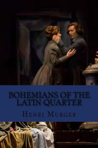 Title: Bohemians of the latin quarter (English Edition), Author: Henri Murger