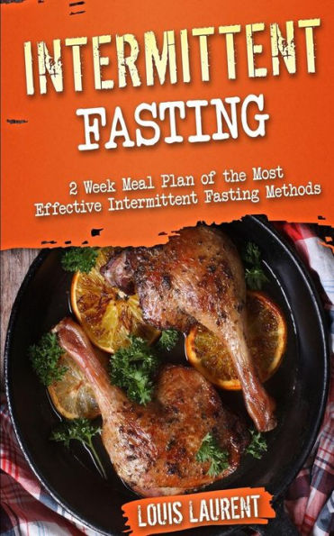 Intermittent Fasting: 6 Week Meal Plan to Make Intermittent Fasting a Success!