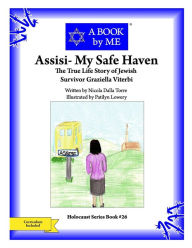 Title: Assisi- My Safe Haven: The True Story of Jewish Survivor Graziella Viterbi, Author: Nicolla Dalla Torre