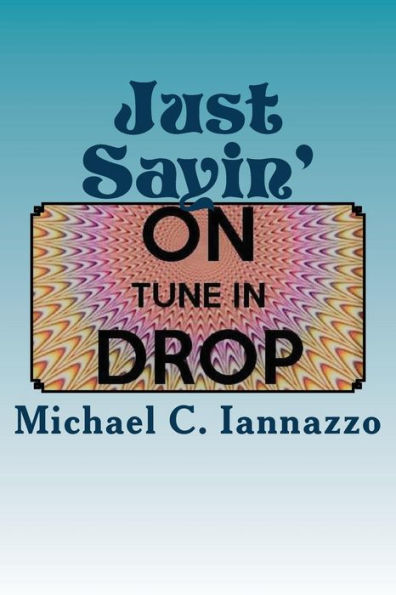 Just Sayin': Americas Latest Catch Phrase