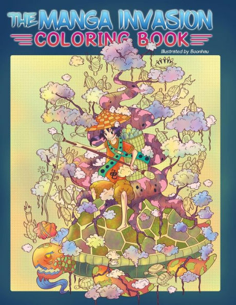 Adult Coloring Book: The Manga Invasion Coloring Book: Meditate and find inspiration on a magical journey (Anime, Drawing)