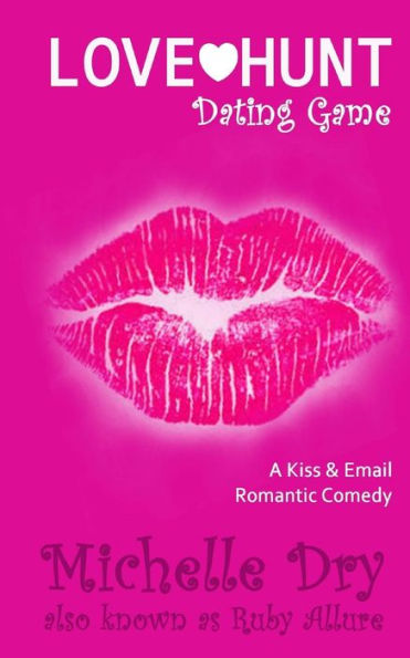 Love Hunt - Dating Game: A Kiss and Email Romantic Comedy