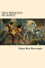 Title: Una Princesa de Marte (Spanish Edition), Author: Edgar Rice Burroughs