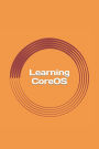 Learning CoreOS: Guide for Beginners