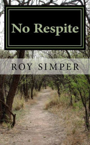 Title: No Respite: A chilling story of a doctor, recruited by MI5 to expose a gang of terrorists, planning to use viruses to carry out a mass killing. The attempts by the rerroists at retribution for his are sinister., Author: Roy David Simper