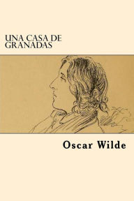 Title: Una Casa de Granadas (Spanish Edition), Author: Oscar Wilde