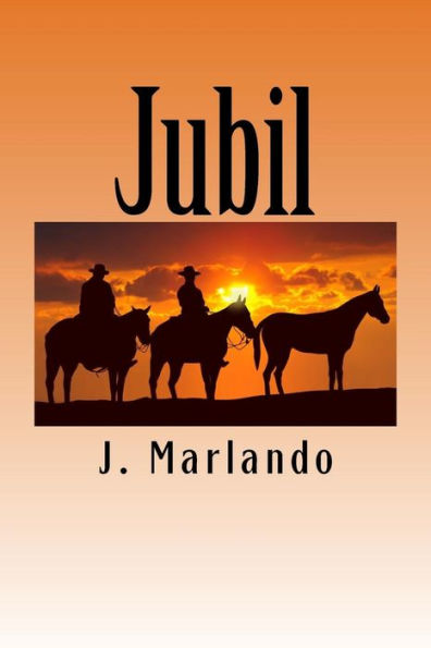 Jubil: A story about 3 Cowboy's friendship and a grand adventure.