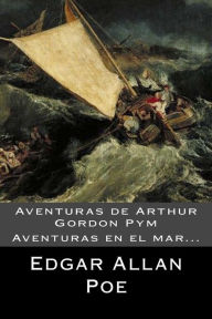 Title: Aventuras de Arthur Gordon Pym (Spanish) Edition, Author: Edgar Allan Poe
