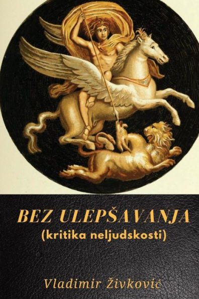 Bez Ulepsavanja (Kritika Neljudskosti)