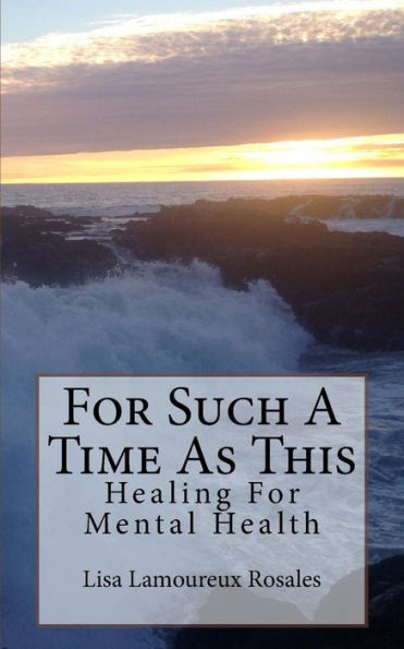 For Such A Time As This: Healing For Mental Health