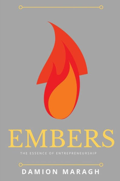 Embers: The Essence of Entrepreneurship
