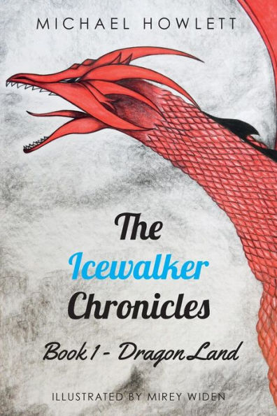 The Icewalker Chronicles Book 1 - Dragon Land