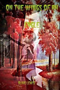 Title: On the Wings of an Eagle, Author: Olive Lewis