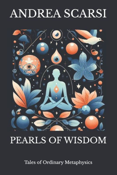 Pearls of Wisdom: Tales of Ordinary Metaphysics
