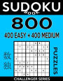 Sudoku Book 800 Puzzles, 400 Easy and 400 Medium: Sudoku Puzzle Book With Two Levels of Difficulty To Improve Your Game