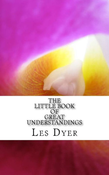 The Little Book Of Great Understandings