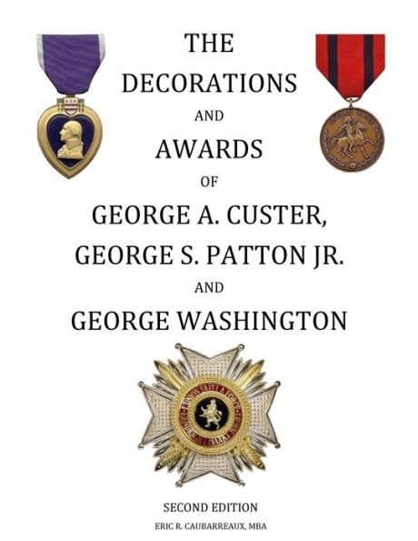 The Decorations and Awards of George A. Custer, George S. Patton Jr. and George Washington