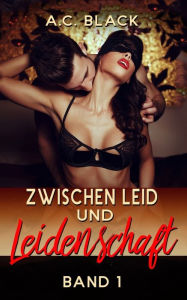 Title: Zwischen Leid und Leidenschaft, Author: A C Black
