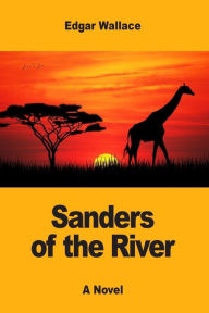 Title: Sanders of the River, Author: Edgar Wallace