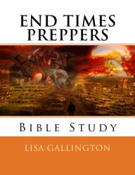 Title: End Times Preppers Bible Study, Author: Lisa J Gallington