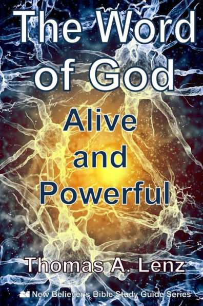 The Word of God: Alive and Powerful