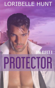 Title: Protector, Author: Loribelle Hunt