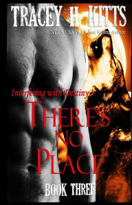 Title: There's No Place: Interfering with Destiny, Author: Tracey H Kitts