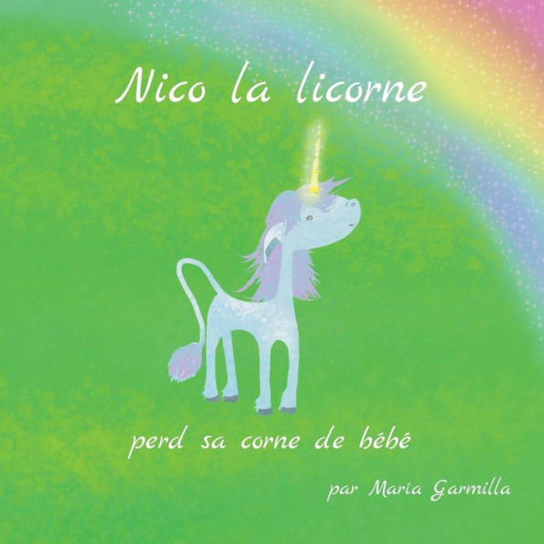 Nico la licorne: perd sa corne de bï¿½bï¿½