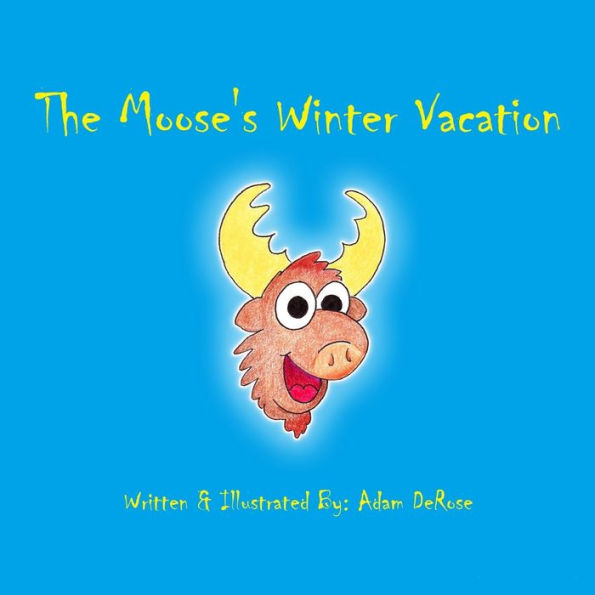 The Moose's Winter Vacation