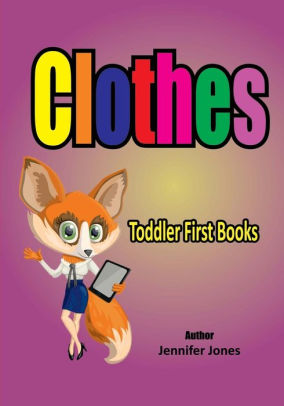 Toddler First Books Clothes By Jennifer Jones Paperback Barnes