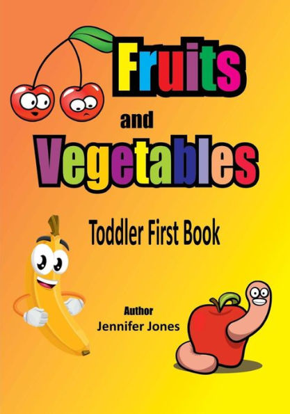 Toddler First Books: Fruits and Vegetables