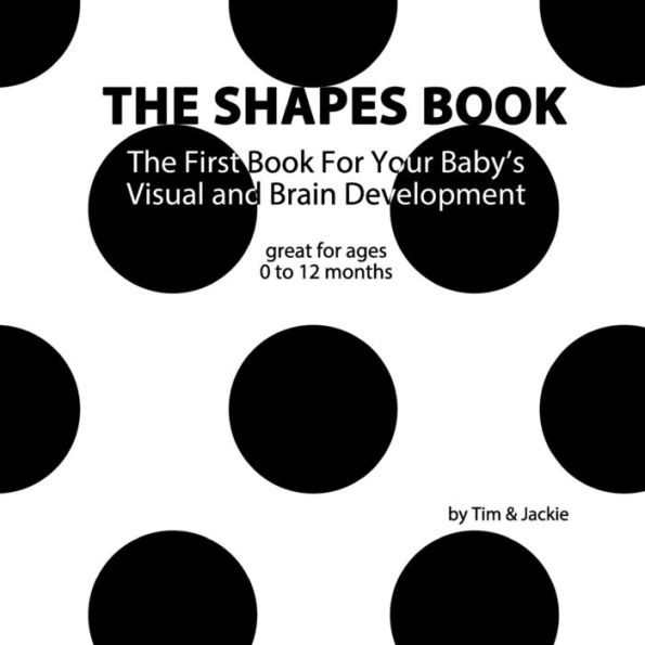 The Shapes Book: The First Book For Your Baby's Visual and Brain Development