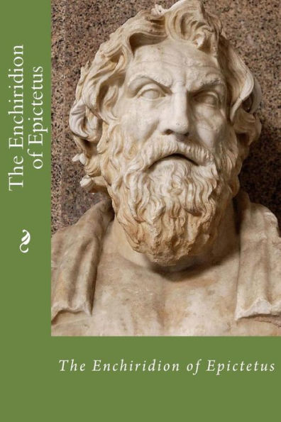 The Enchiridion of Epictetus by Epictetus, Paperback | Barnes & Noble®