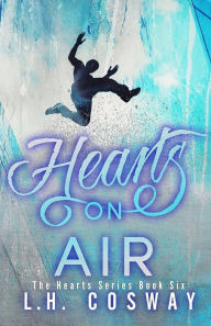 Title: Hearts on Air, Author: L.H. Cosway