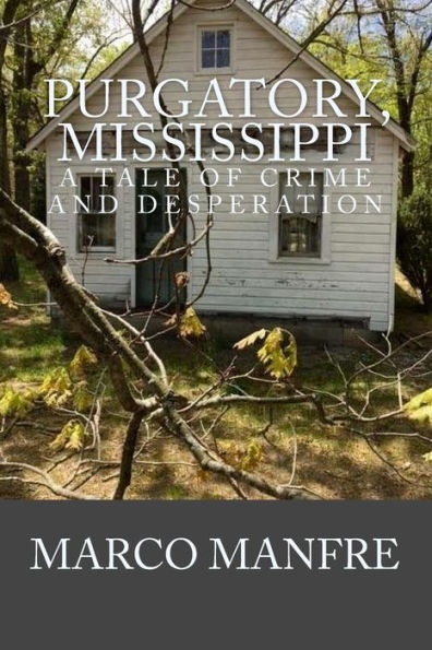 Purgatory, Mississippi: A Tale Of Crime And Desperation